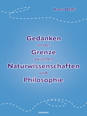 cover image of Gedanken an der Grenze zwischen Naturwissenschaften und Philosophie